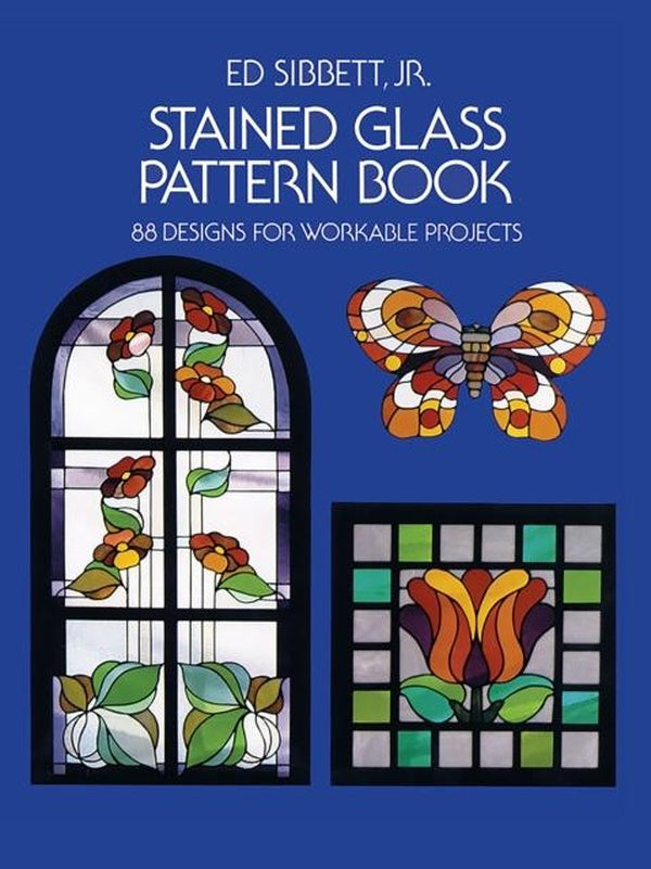 STAINED GLASS PATTERN BOOK - 88 DESIGNS FOR WORKABLE PROJECTS