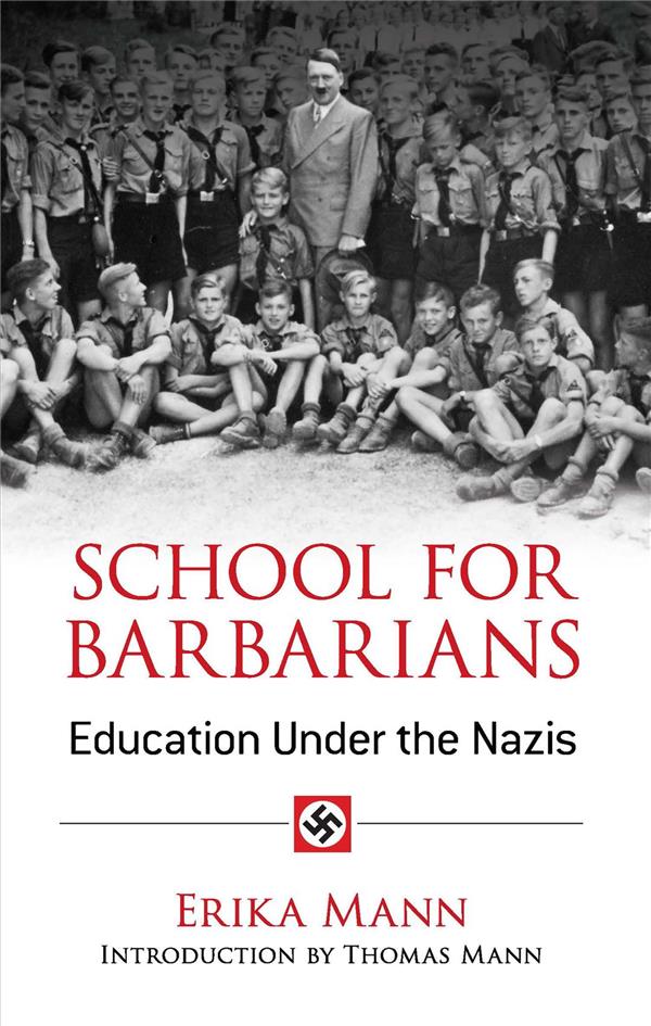 SCHOOL FOR BARBARIANS - EDUCATION UNDER THE NAZIS