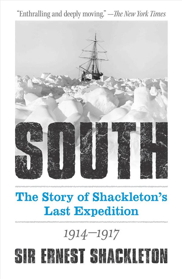 SOUTH - THE STORY OF SHACKLETON''S LAST EXPEDITION 1914-1917