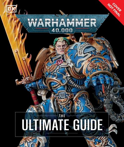 WARHAMMER 40,000 THE ULTIMATE GUIDE