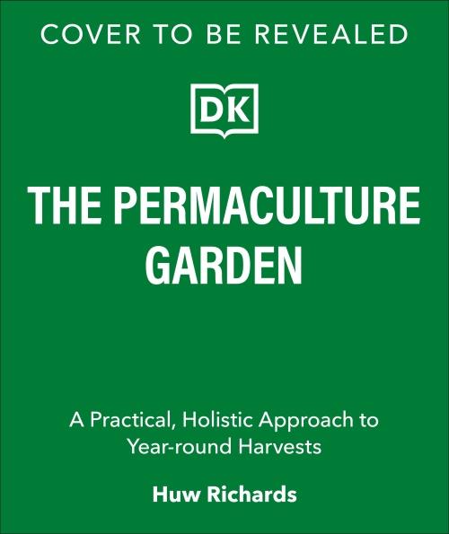 THE PERMACULTURE GARDEN ; A PRACTICAL APPROACH TO YEAR-ROUND HARVESTS
