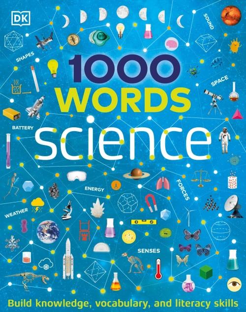 1000 WORDS: SCIENCE: BUILD KNOWLEDGE, VOCABULARY, AND LITERACY SKILLS