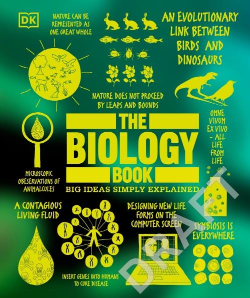 THE BIOLOGY BOOK ; BIG IDEAS SIMPLY EXPLAINED