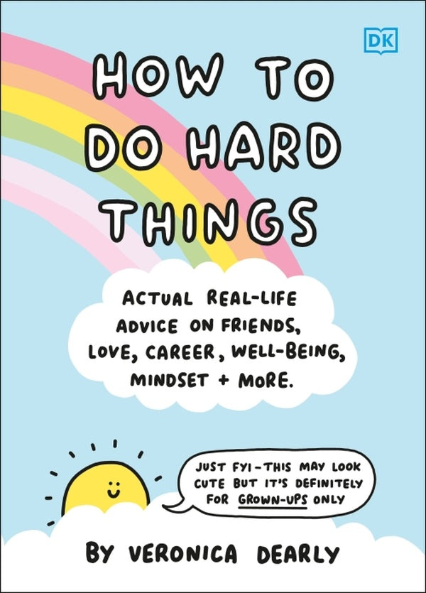 HOW TO DO HARD THINGS - ACTUAL REAL LIFE ADVICE ON FRIENDS, LOVE, CAREER, WELLBEING, MINDSET