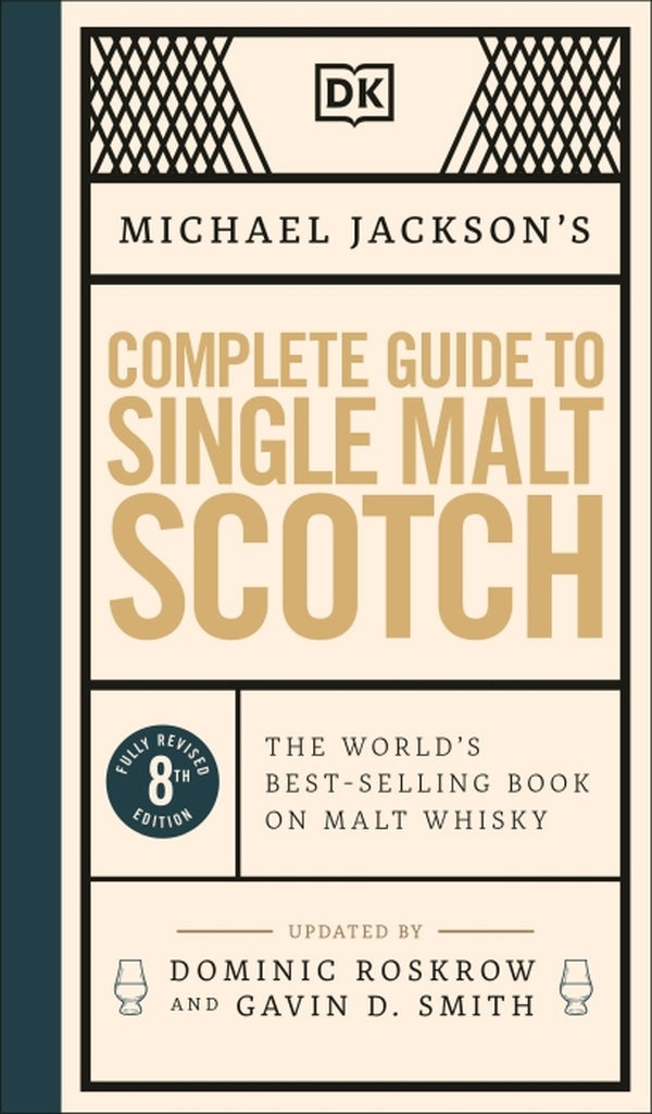 MICHAEL JACKSON''S COMPLETE GUIDE TO SINGLE MALT SCOTCH - 8TH EDITION