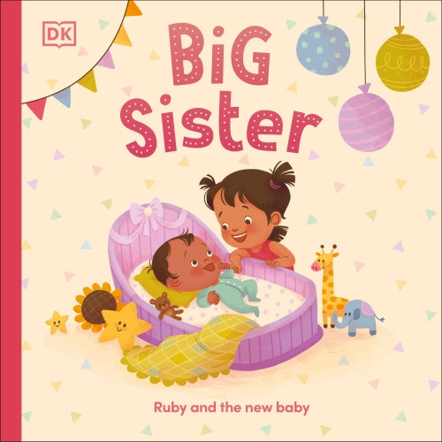 BIG SISTER ; RUBY AND THE NEW BABY