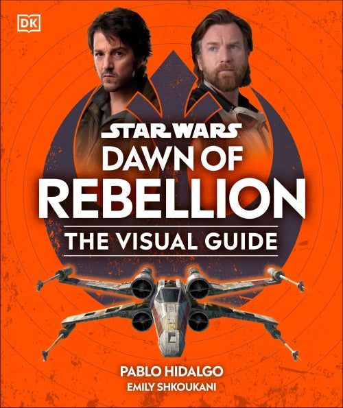 STAR WARS DAWN OF REBELLION THE VISUAL GUIDE