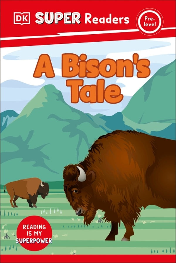DK SUPER READERS PRE-LEVEL A BISON''S TALE