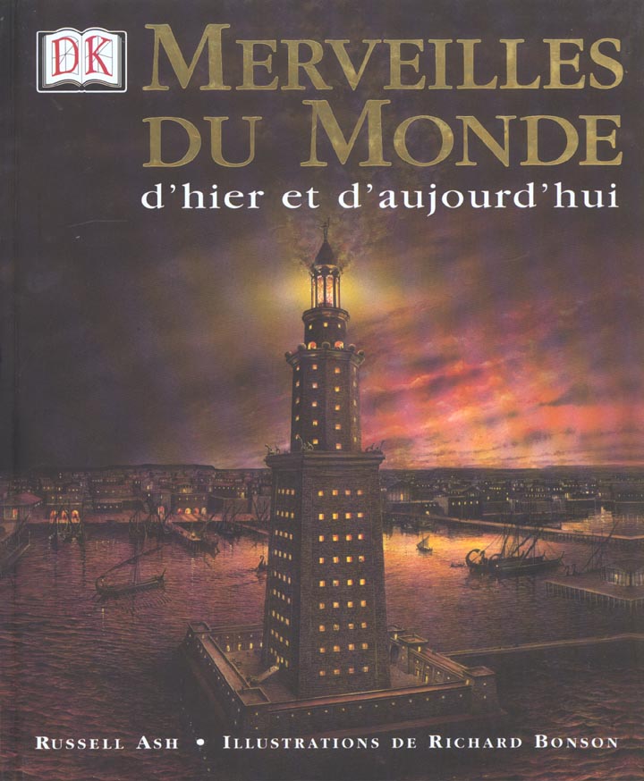 Les grandes merveilles du monde d'hier et d'aujourd'hui