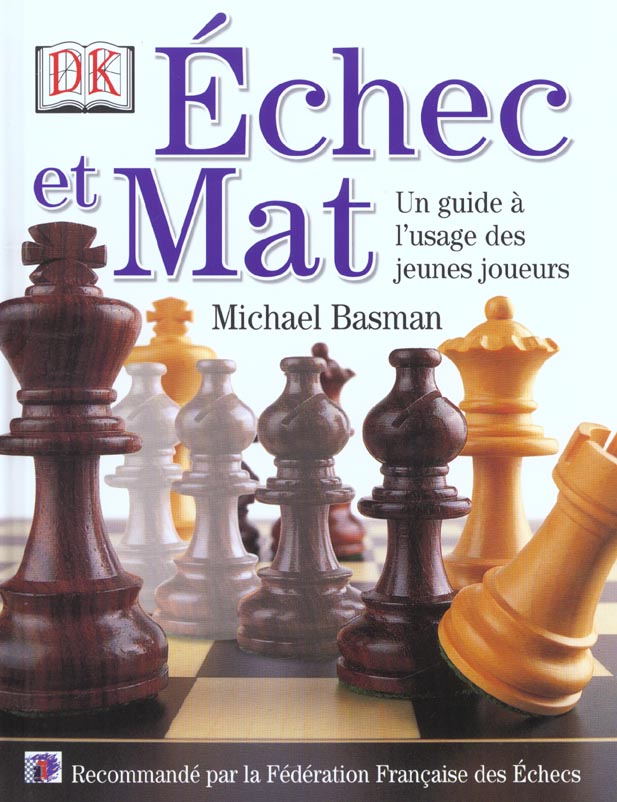 Echecs et mat ; un guide a l'usage des jeunes joueurs