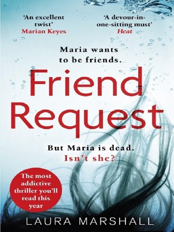 Friend Request : The utterly addictive psychological thriller with a twist you won't see coming!