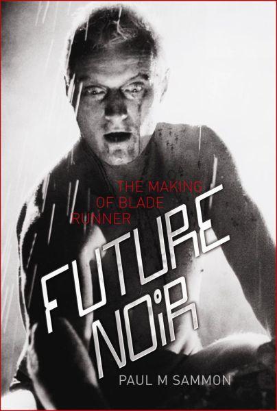 Future Noir: The Making of Blade Runner