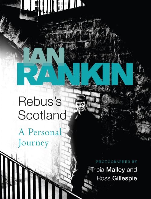 Rebus's Scotland ; A Personal Journey