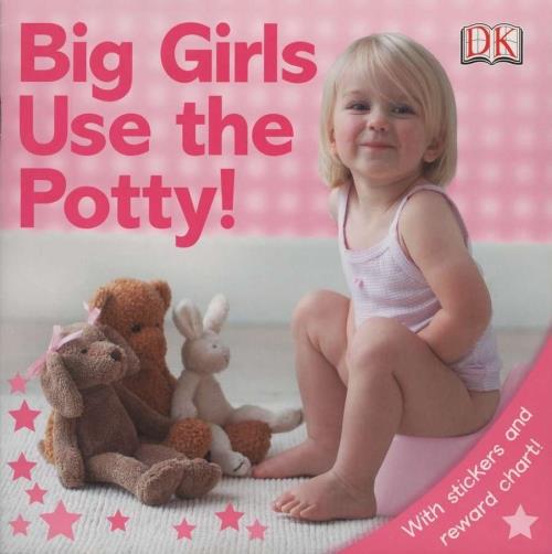 BIG GIRLS USE THE POTTY!