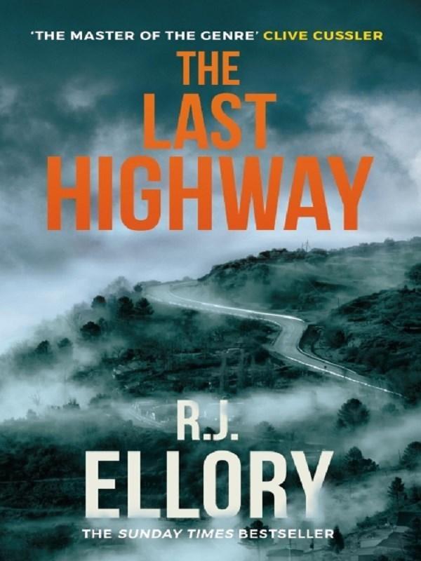 The Last Highway : The gripping new mystery from the award-winning, bestselling author of A QUIET BELIEF IN ANGELS