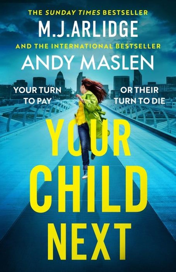YOUR CHILD NEXT ; A PULSE POUNDING HEART WRENCHING THRILLER ABOUT EVERY PARENT S WORST