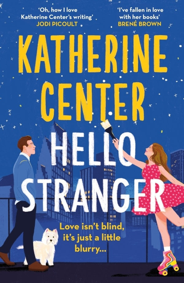 HELLO, STRANGER - THE BRAND NEW ROMCOM FROM AN INTERNATIONAL BESTSELLER!