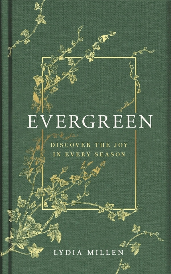 EVERGREEN - DISCOVER THE JOY IN EVERY SEASON