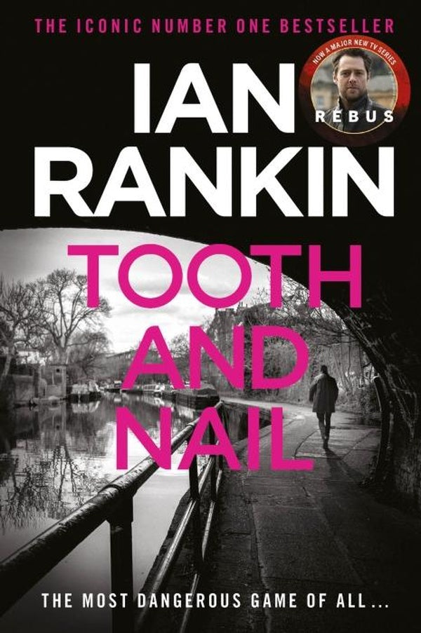 TOOTH AND NAIL ; THE #1 BESTSELLING SERIES THAT INSPIRED BBC ONE'S REBUS