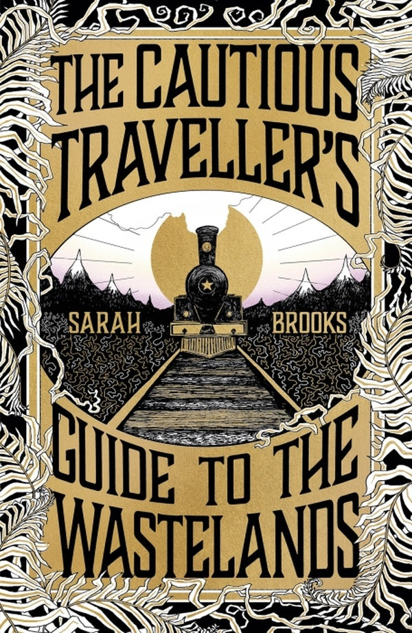THE CAUTIOUS TRAVELLER''S GUIDE TO THE WASTELANDS