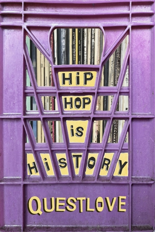 HIP-HOP IS HISTORY ; THE NEW YORK TIMES BESTSELLER