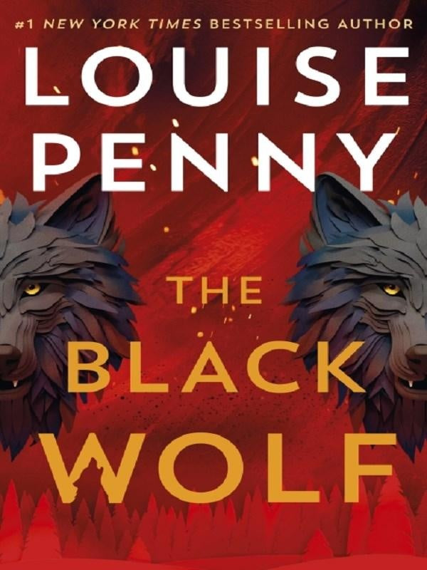 The Black Wolf : a gripping, shocking and prescient thriller and an international bestseller, set in the beloved world of Three Pines