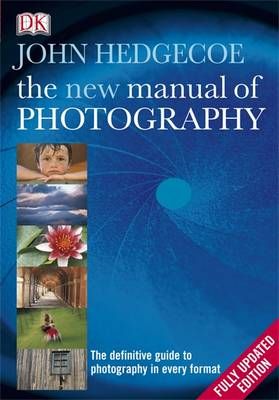 The New Manual of Photography ; The Definite Guide to Photography in Every Format