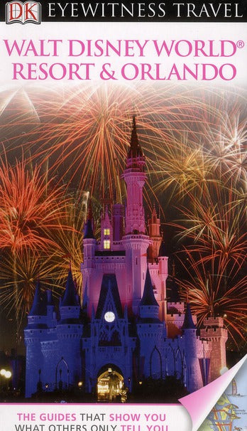 EYEWITNESS : WALT DISNEY WORLD RESORT AND ORLANDO