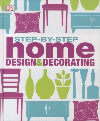 Step-by-step home design and decorating
