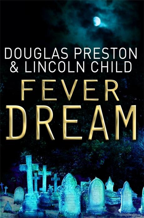 FEVER DREAM ; AN AGENT PENDERGAST NOVEL
