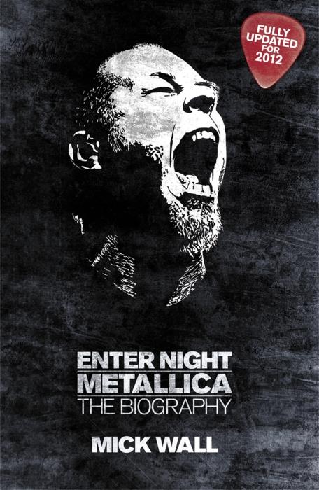 ENTER NIGHT : METALLICA - THE BIOGRAPHY