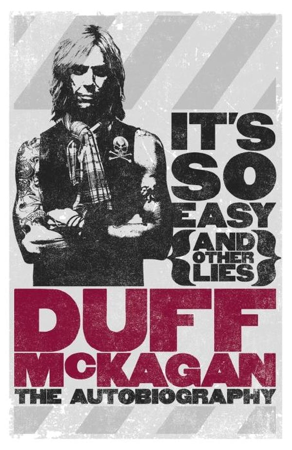 IT''S SO EASY (AND OTHER LIES) - THE AUTOBIOGRAPHY