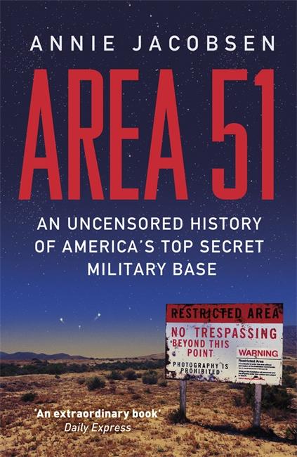 AREA 51 ; AN UNCENSORED HISTORY OF AMERICA''S TOP SECRET MILITARY BASE