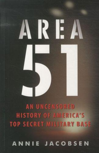 Area 51 ; An Uncensored History of America's Top Secret Military Base