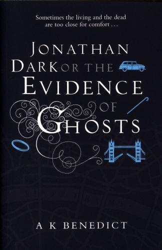 JONATHAN DARK OR THE EVIDENCE OF GHOSTS