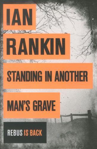 Standing in another man's grave - rebus novel