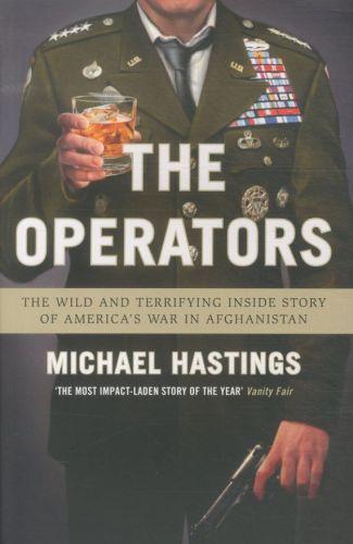 The operators - the wild and terrifying inside story of america's war in afghanistan