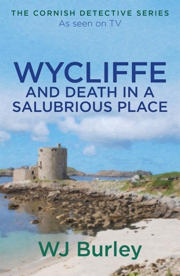 WYCLIFFE AND DEATH IN A SALUBRIOUS PLACE ; THE CORNISH DETECTIVE