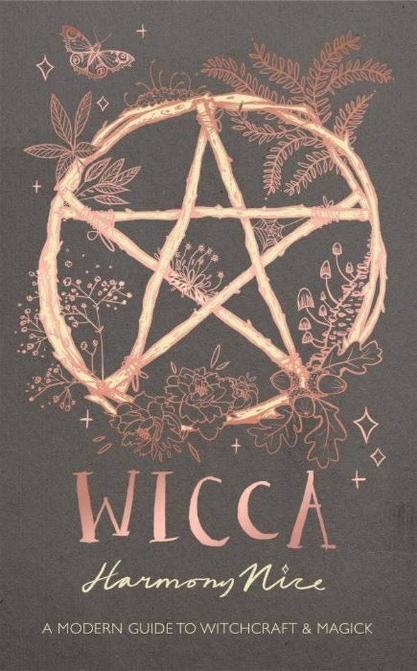 WICCA - A MODERN GUIDE TO WITCHCRAFT AND MAGICK