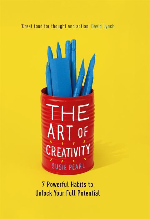 THE ART OF CREATIVITY ; THE DAILY HABITS OF HIGHLY CREATIVE PEOPLE