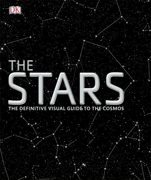 THE STARS - THE DEFINITIVE VISUAL GUIDE TO THE COSMOS