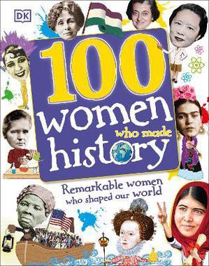 100 WOMEN WHO MADE HISTORY