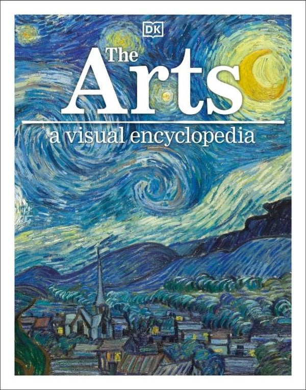 THE ARTS - A VISUAL ENCYCLOPEDIA