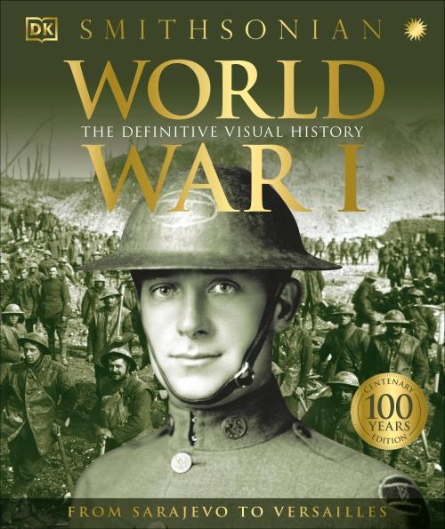 WORLD WAR I - THE DEFINITIVE VISUAL HISTORY
