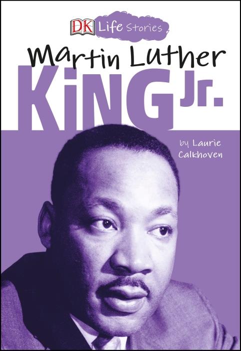 MARTIN LUTHER KING JR. ; DK LIFE STORIES