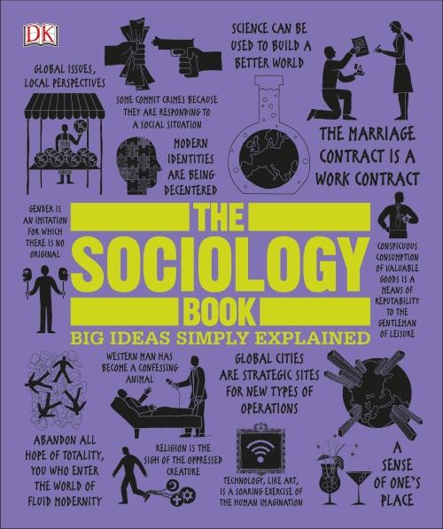 THE SOCIOLOGY BOOK - BIG IDEAS SIMPLY EXPLAINED