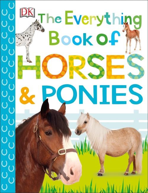 THE EVERYTHING BOOK OF HORSES AND PONIES