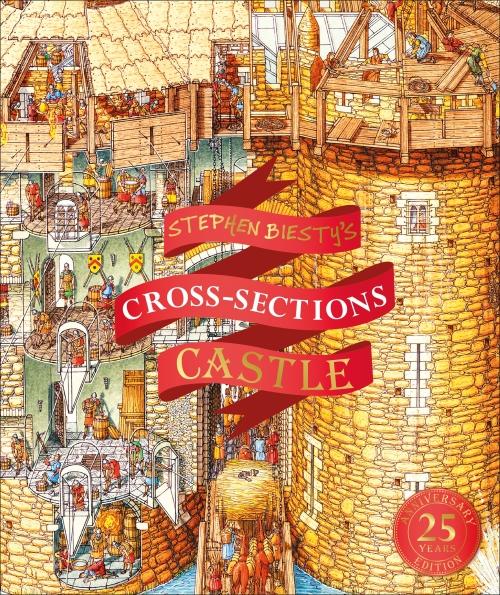 STEPHEN BIESTY'S CROSS-SECTIONS CASTLE ; 25TH ANNIVERSARY EDITION