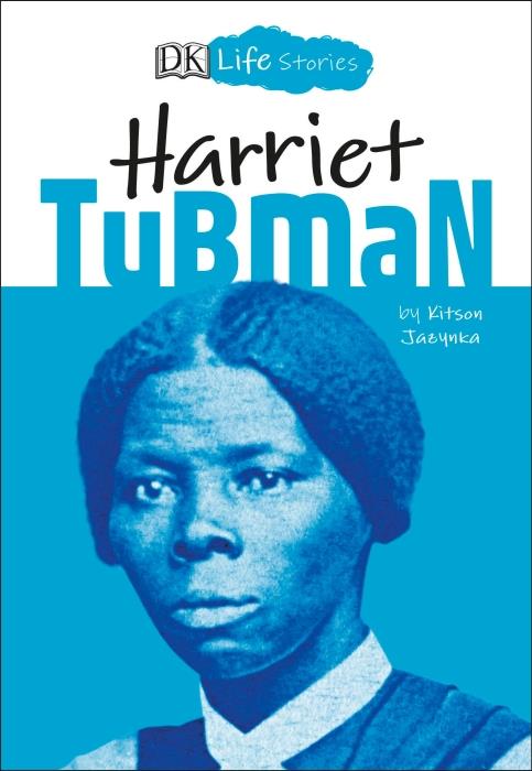 HARRIET TUBMAN - DK LIFE STORIES
