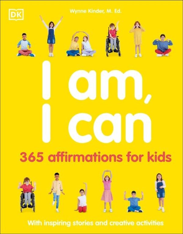 I AM, I CAN ; 365 AFFIRMATIONS FOR KIDS